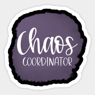 Chaos Coordinator. Funny Quote for Busy Mom's or Teachers. Sticker